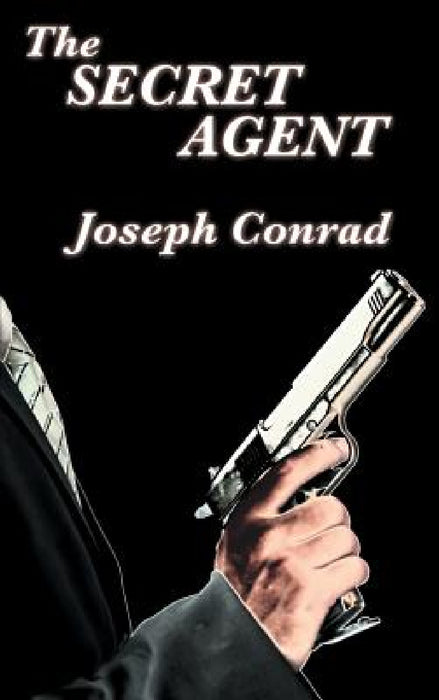 The Secret Agent by Joseph Conrad