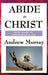 Abide in Christ by Andrew Murray