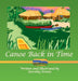Canoe Back in Time by Dorothy Downs, Dorothy Downs