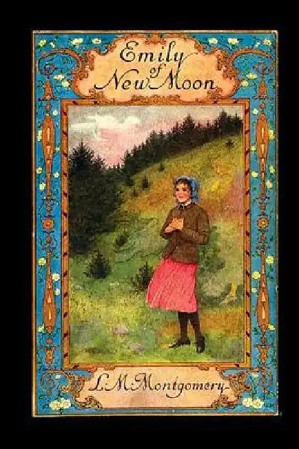 Emily of New Moon by Lucy Maud Montgomery