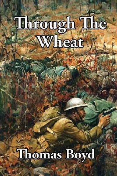Through The Wheat by Thomas Boyd