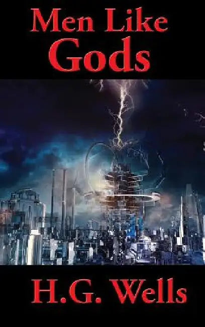 Men Like Gods by H. G. Wells