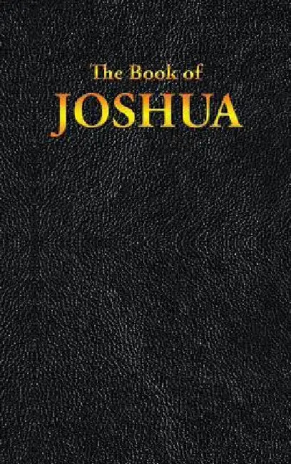 Joshua: The Book of by Joshua