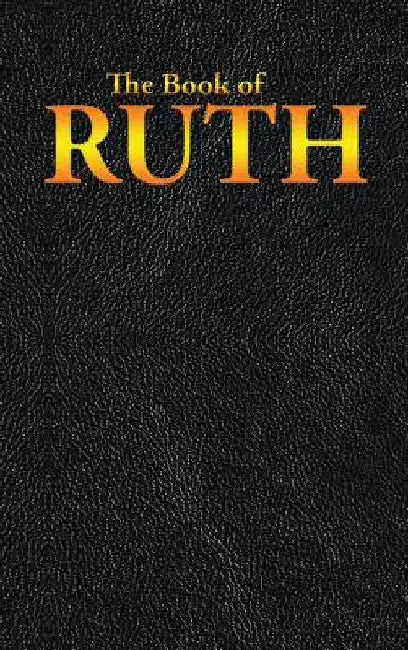 Ruth: The Book of by Ruth