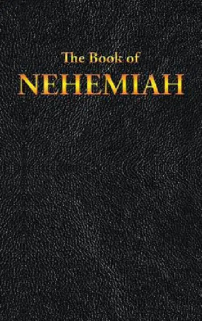 Nehemiah: The Book of by King James