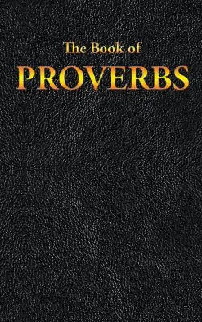 Proverbs: The Book of by King James