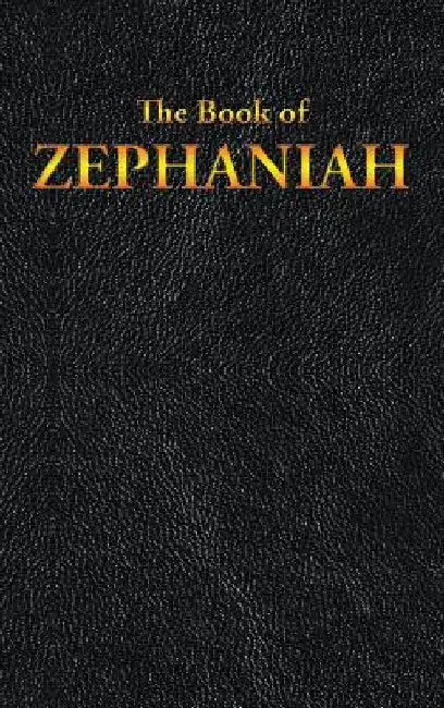 Zephaniah.: The Book of by King James