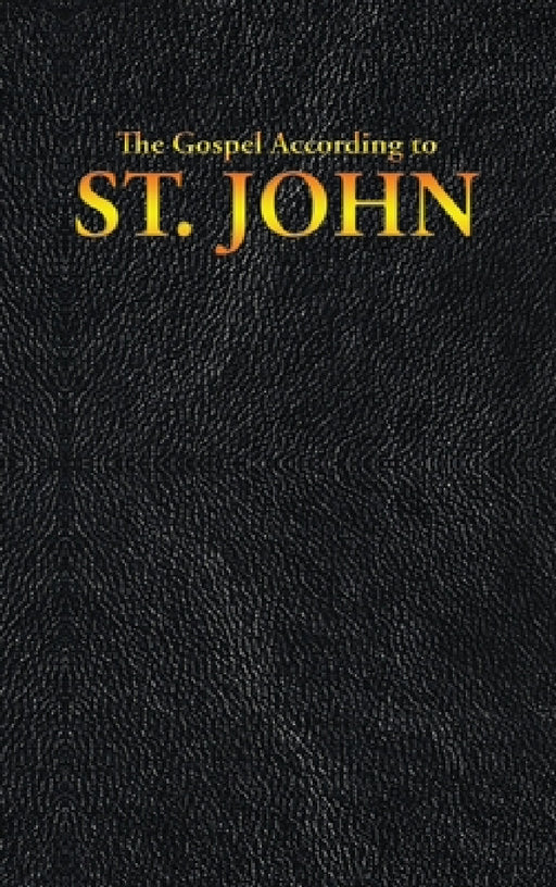 The Gospel According to ST. JOHN by King James