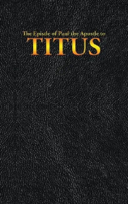 The Epistle of Paul the Apostle to TITUS by King James