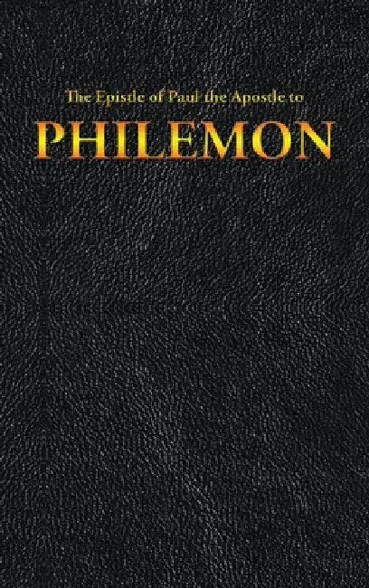 The Epistle of Paul the Apostle to PHILEMON by King James