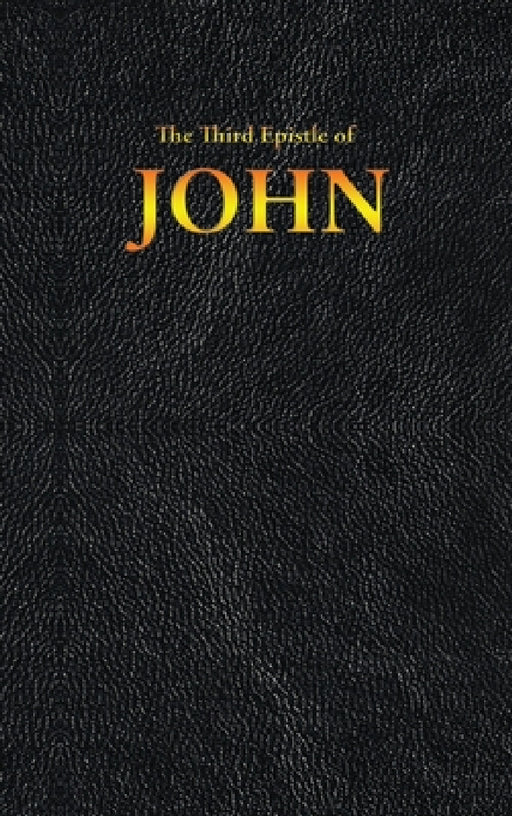 The Third Epistle of JOHN by King James, John
