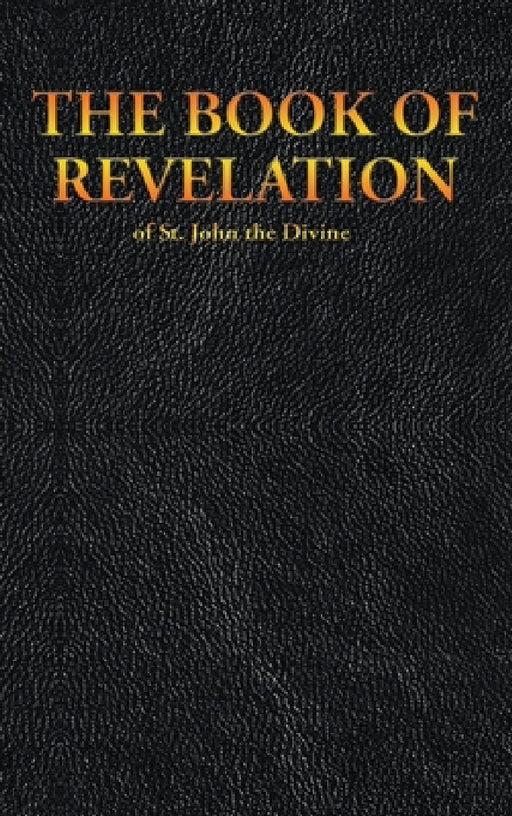 THE BOOK OF REVELATION of St. John the Divine by King James, St John the Divine