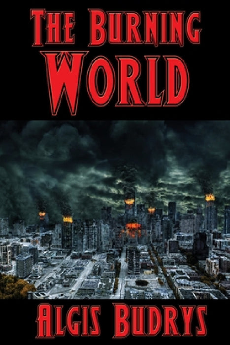 The Burning World by Algis Budrys