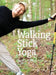 Walking Stick Yoga: Danda Pada Yoga or "The Path of the Staff" by Ph. D. Lori Marsh