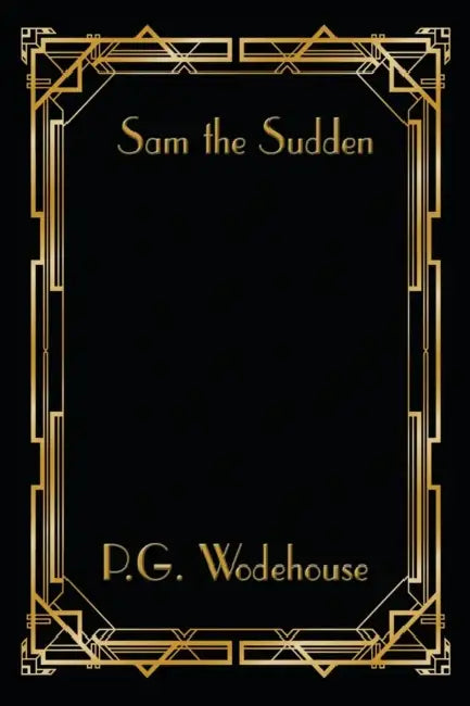 Sam the Sudden by P. G. Wodehouse