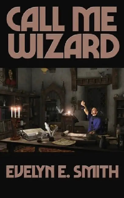 Call Me Wizard by Evelyn E. Smith