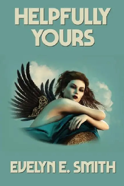 Helpfully Yours by Evelyn E. Smith