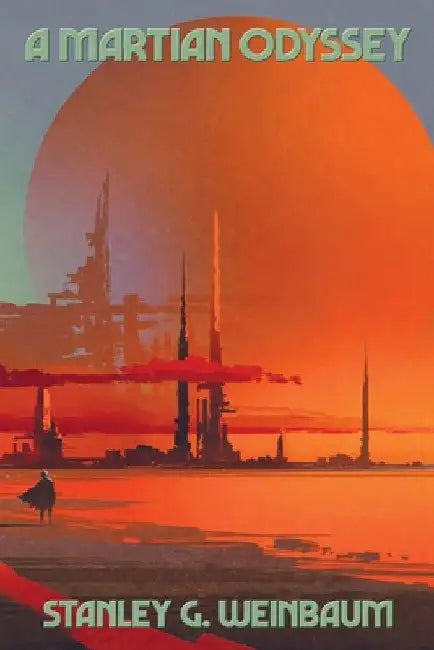 A Martian Odyssey by Stanley G. Weinbaum