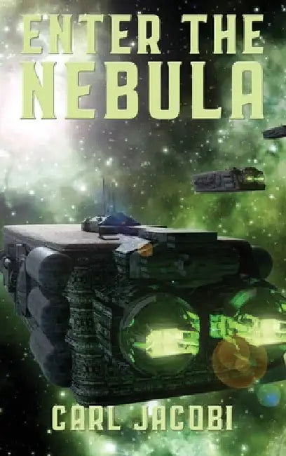 Enter the Nebula by Carl Jacobi