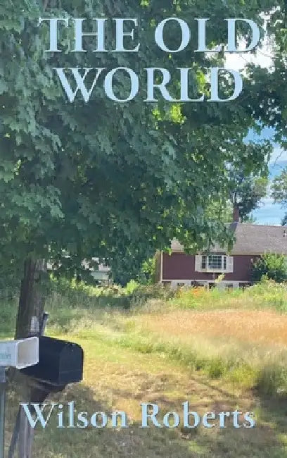 The Old World by Wilson Roberts