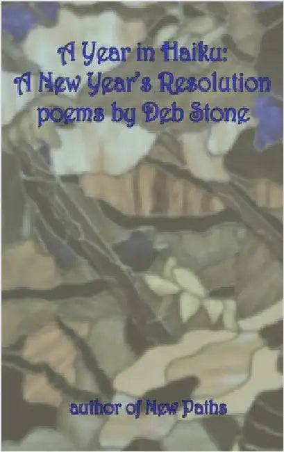 A Year in Haiku: A New Year's Resolution by Stone, Deb