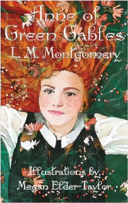 Anne of Green Gables (Illustrated Edition) by Montgomery, L. M.