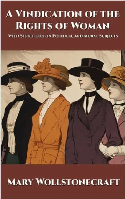 A Vindication of the Rights of Woman: With Strictures on Political and Moral Subjects by Wollstonecraft, Mary