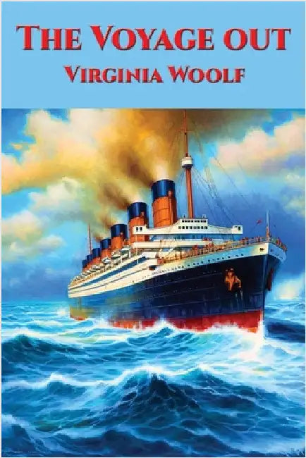 The Voyage out by Woolf, Virginia