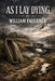 As I Lay Dying by William Faulkner