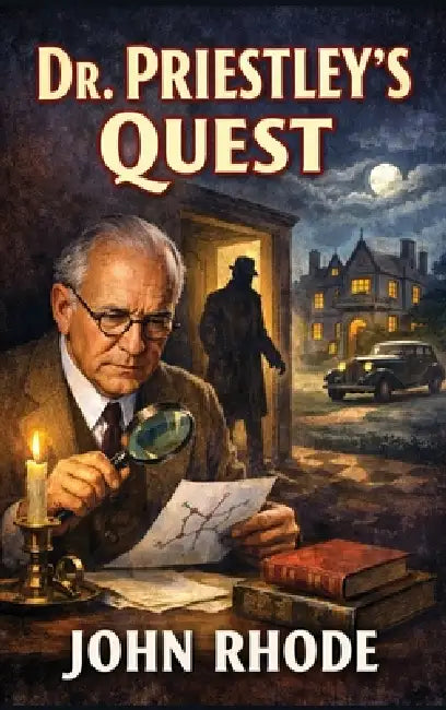 Dr. Priestley Quest: A Positronic Book by John Rhode