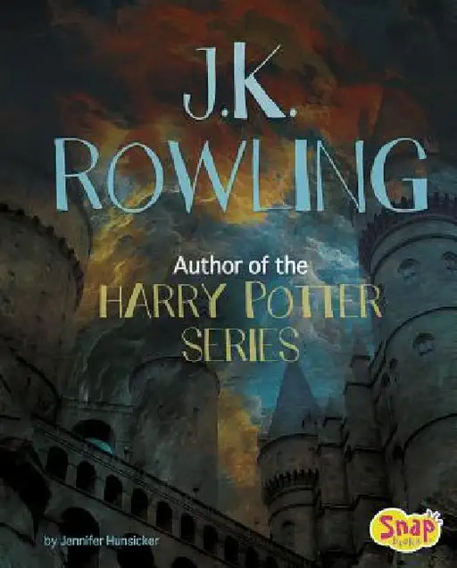 J.K. Rowling: Author of the Harry Potter Series by Jennifer Hunsicker