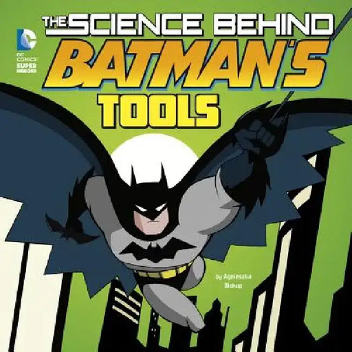 The Science Behind Batman's Tools by Luciano Vecchio