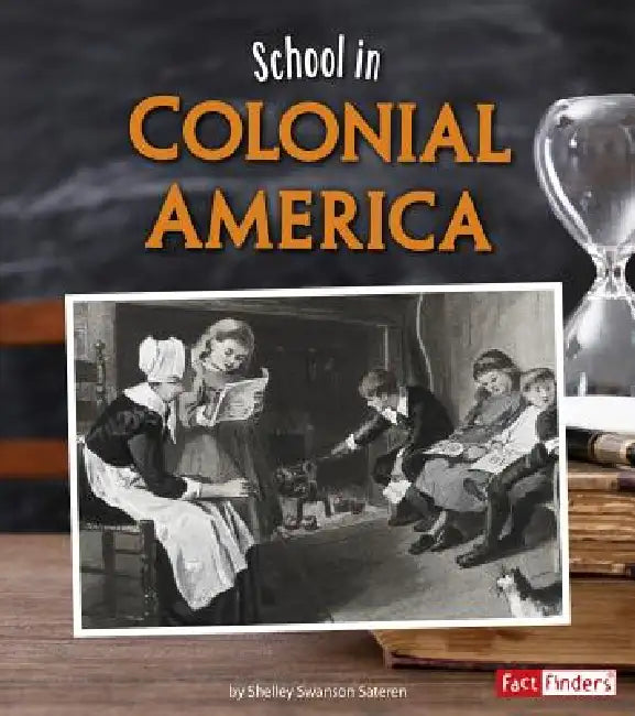 School in Colonial America by Shelley Swanson Sateren