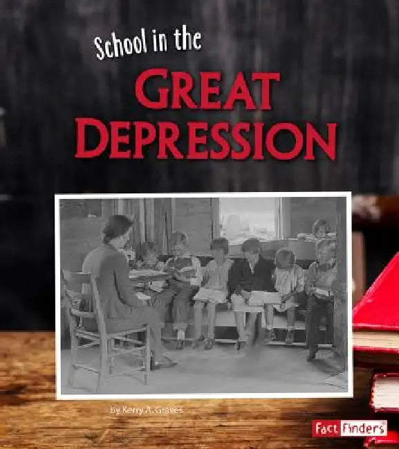 School in the Great Depression by Kerry A. Graves