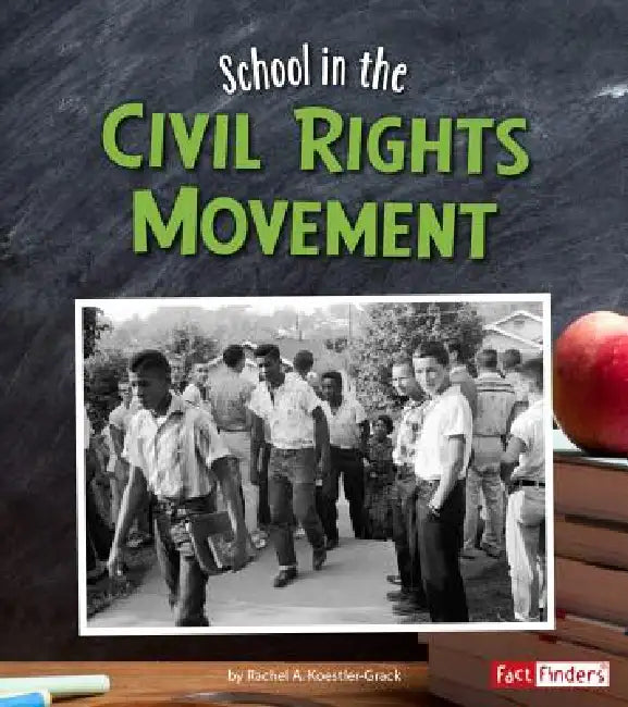 School in the Civil Rights Movement by Rachel A. Koestler-Grack