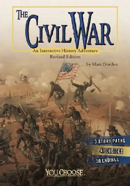 The Civil War: An Interactive History Adventure by Matt Doeden