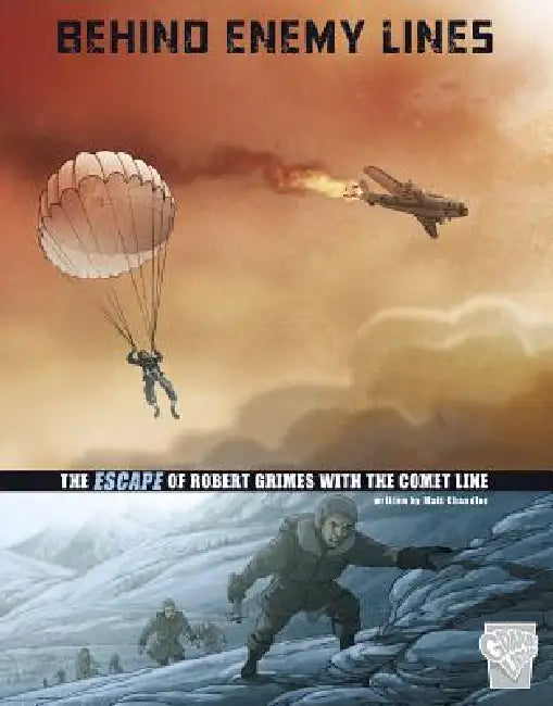 Behind Enemy Lines: The Escape of Robert Grimes with the Comet Line by Matt Chandler, Dante Ginevra