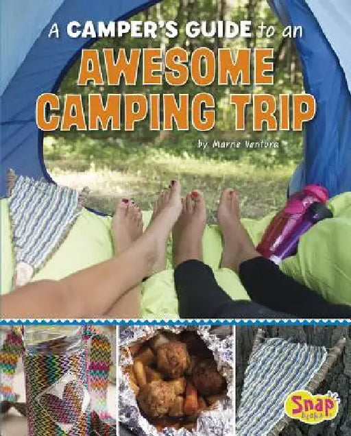 A Camper's Guide to an Awesome Camping Trip by Marne Ventura