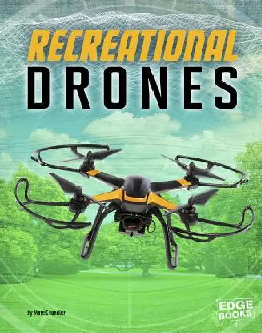 Recreational Drones by Matt Chandler