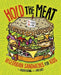 Hold the Meat: Vegetarian Sandwiches for Kids by Alison Deering
