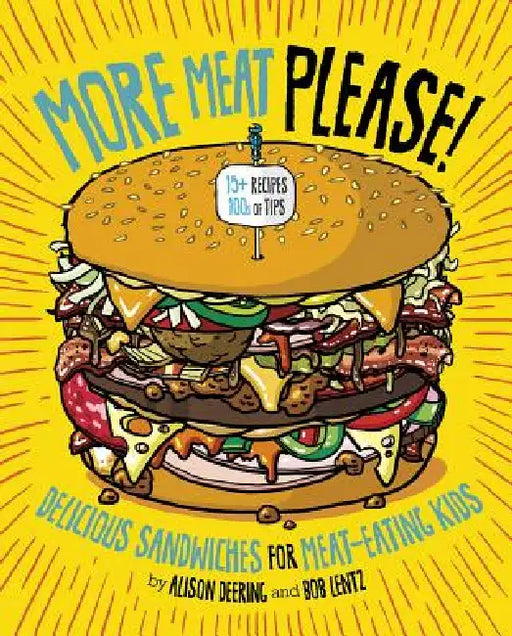 More Meat Please!: Delicious Sandwiches for Meat-Eating Kids by Alison Deering