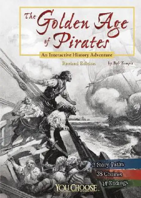 The Golden Age of Pirates: An Interactive History Adventure by Bob Temple