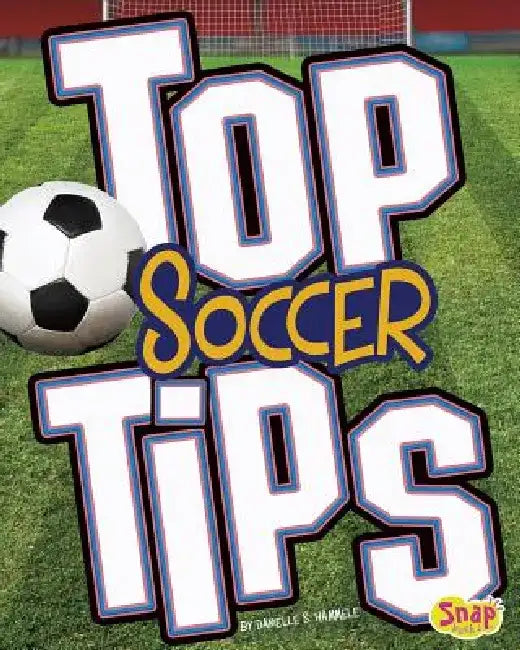 Top Soccer Tips by Danielle S. Hammelef