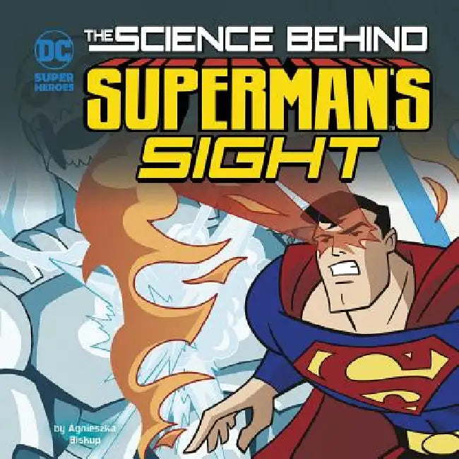 The Science Behind Superman's Sight by Luciano Vecchio, Agnieszka Biskup