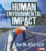 Human Environmental Impact: How We Affect Earth by Ava Sawyer