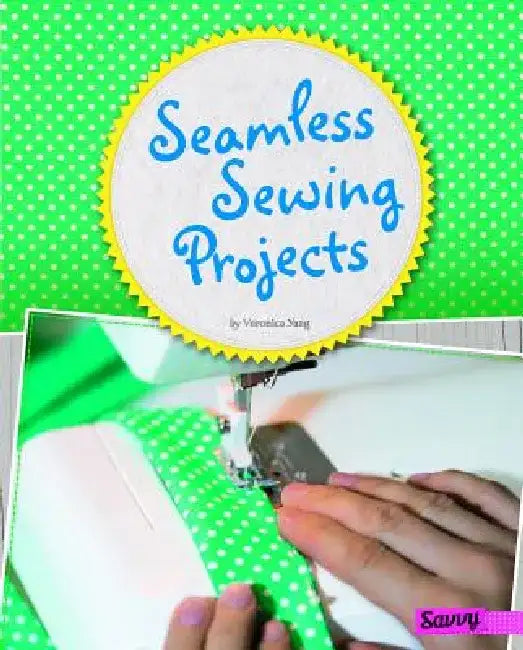 Seamless Sewing Projects by Veronica Yang