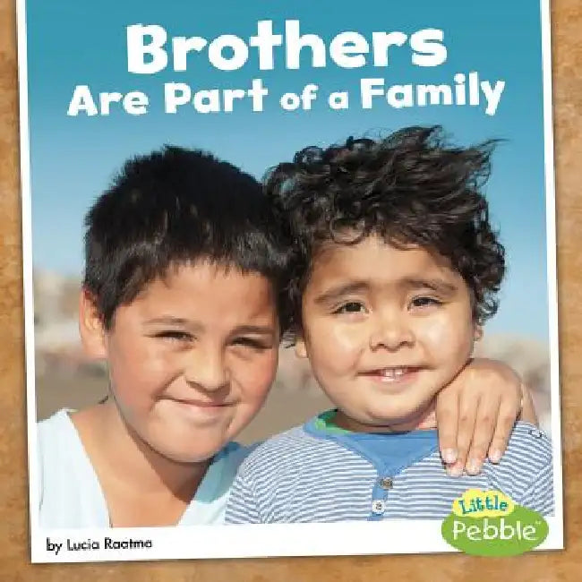 Brothers Are Part of a Family by Lucia Raatma