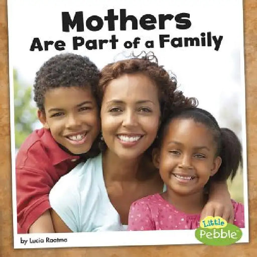 Mothers Are Part of a Family by Lucia Raatma