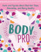 Body Pro: Facts and Figures about Bad Hair Days, Blemishes, and Being Healthy by Erin Falligant