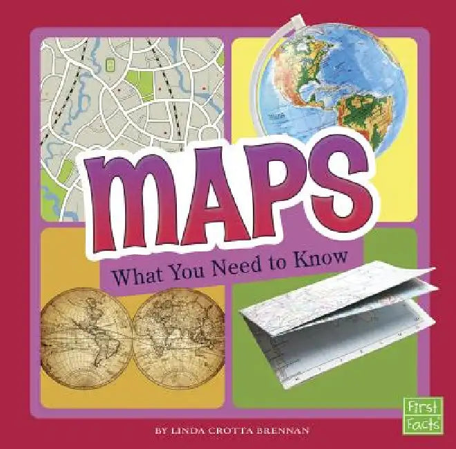 Maps: What You Need to Know by Linda Crotta Brennan